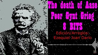 The death of Aase Edvard Grieg 8 BITS