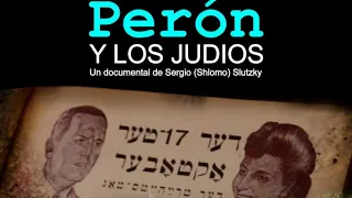 Perón y los judíos | El documental que investiga uno de los grandes mitos de la historia argentina