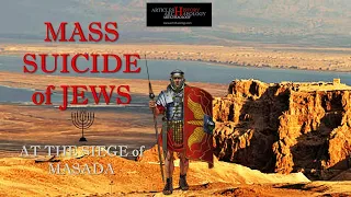 Mass Suicide of jews in Masada / Siege of Masada by Romans