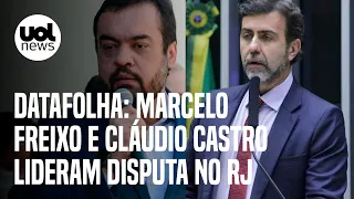 Datafolha no RJ: Marcelo Freixo e Cláudio Castro lideram disputa pelo governo do estado