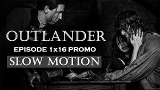 OUTLANDER || Slow Motion Promo || Episode 1x16