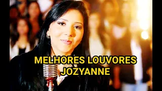 OS MELHORES LOUVORES DA JOZYANNE #JOZYANNE#hinos#gospel#louvores#melhores