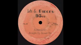BITS & PIECES 95.5 Kuttin Crazy Straight Up House Mix * No Label 951/2