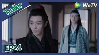 【ENG SUB 】《The Untamed》trailer EP24Part2——Starring: Xiao Zhan, Wang Yi Bo, Zoey Meng