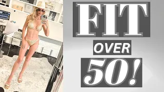 Staying Fit And Fabulous At 50: My Secrets To Fitness Over 50