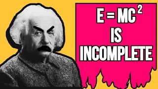 The Most Famous Equation In the World Is INCOMPLETE! E=mc2 Explained by Parth G