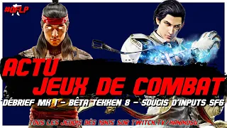 NEWS SF6 + SOUCIS D'INPUTS ? / LEAKS MK1, BÊTA & DÉBRIEF GAMEPLAY / BÊTA TEKKEN 8 ET RÉEQUILIBRAGE