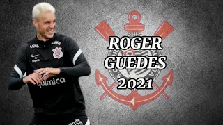 Roger Guedes - Skills & Goals 2021 - Corinthians | HD