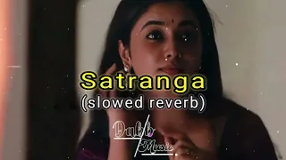 Satranga (Slowed + Reverb) | Arijit Singh | Animal | SR Lofi | Dabb Music