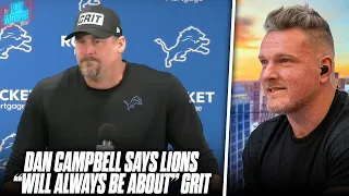 Dan Campbell Is Pushing How Much Grit The Lions Have "It's What We'll Always Be About" | Pat McAfee