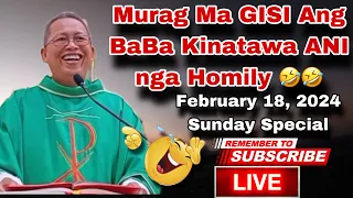 February 18, 2024 😂 Murag Ma GiSi Ang BaBa Kinatawa Ani nGa Homily 🤣🤣 | Fr Ciano Ubod