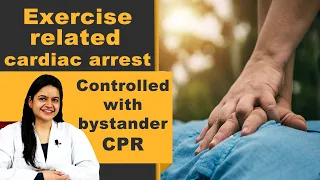 Exercise related cardiac arrest controlled with bystander CPR