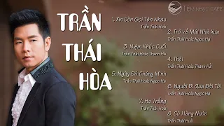 TRẦN THÁI HÒA|ALBUM NHỮNG CA KHÚC ĐẬM CHẤT TRẦN THÁI HÒA|HẢI NGOẠI