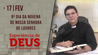 Experiência de Deus | 17-02-2021 | 9º Dia da Novena de Nossa Senhora de Lourdes