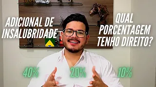 ADICIONAL DE INSALUBRIDADE: Quem tem direito? Qual a porcentagem correta 10%, 20% ou 40%?