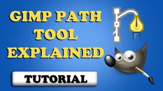 GIMP 2.8 Path Tool Explained - How To Use Gimp Path Tool (Tutorial For 13+)