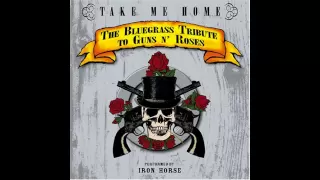 Iron Horse - Sweet Child O' Mine - Take Me Home - The Bluegrass Tribute To Guns 'N Roses