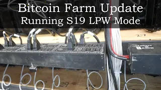 Bitcoin Farm Update - Running S19 Low Power Mode