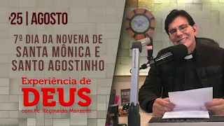 Experiência de Deus | 25-08-2022 | 7º Dia da Novena de Santa Mônica e Santo Agostinho