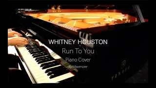 Whitney Houston - Run To You - ( Solo Piano Cover) - Maximizer