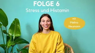 Folge 6: Stress und Histamin