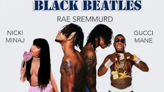 Rae Sremmurd Black Beatles Remix Ft Gucci Mane & Nicki Minaj Clean