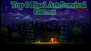 Top 6 Pixel Art Survival Games Part 2