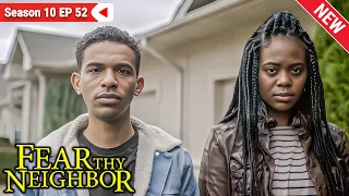 Fear Thy Neighbor Season 2024 ☢️ Season 10 EP 52 ☢️ NEW Full Episodes