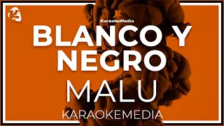 Malú - Blanco Y Negro KARAOKE