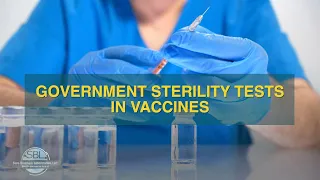 How Government Sterility Tests Help Create Vaccines | And Why They're Important