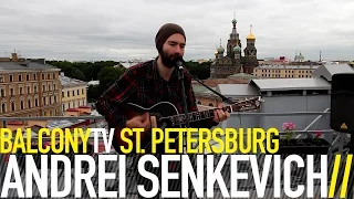 ANDREI SENKEVICH - 22 (BalconyTV)