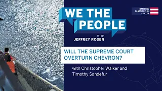 Podcast | Will The Supreme Court Overturn Chevron?