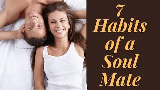 7 Habits of a soul mate