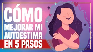 Cómo Mejorar mi Autoestima en 5 PASOS