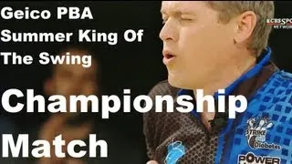 2013 Geico PBA Summer King Of The Swing Championship Match