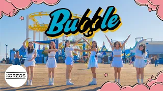[KPOP IN PUBLIC LA] STAYC(스테이씨) - 'Bubble' Dance Cover 댄스커버 | Koreos