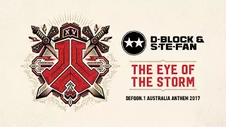 Defqon.1 Australia 2017 | Official Q-dance Anthem | D-Block & S-te-Fan - The Eye of the Storm