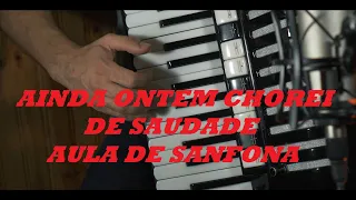 Como tocar Ainda ontem chorei de saudade na sanfona acordeon / Melhor Aula para iniciante