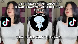 DJ SUNGGUH KETAMPANAN INI BENAR² MENYIKSA| DJ LAGI TAMVAN X NINIX TITANIC VIRAL TIK TOK TERBARU 2024