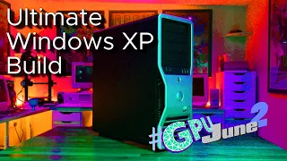 Ultimate Windows XP Build - Intel Xeon / 8800GTX #GPUJune2