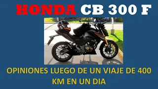 HONDA CB 300F  PRIMER VIAJE 400 KM EN UN DÍA