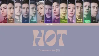 SEVENTEEN 세븐틴 - HOT [Color Coded Lyrics 가사 Han/Rom/Eng] - Deudio Channel 드디어