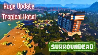 Huge Update & Tropical Hotel. | SurrounDead Gameplay S2EP42 2024