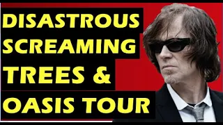 Screaming Trees & Oasis Disastrous Tour: Mark Lanegan vs Liam Gallagher