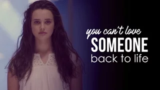 you can't love someone back to life | 13 Reasons Why | Hannah & Clay Tribute | Wildes 'Bare