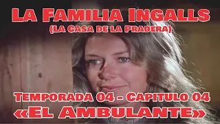 La Familia Ingalls T04-E04 - 1/6 (La Casa de la Pradera) Latino HD  «El Ambulante»