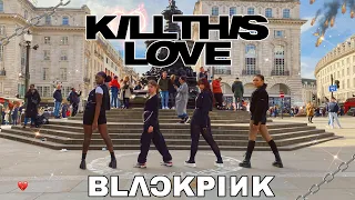[KPOP IN PUBLIC] BLACKPINK (블랙핑크) | KILL THIS LOVE DANCE COVER in London