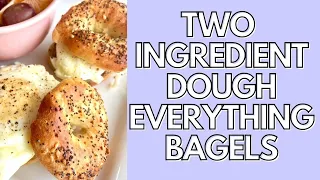 TWO INGREDIENT DOUGH EVERYTHING BAGELS