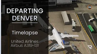 [P3Dv5] DEPARTING DENVER! | United Airlines | FSLabs A319-X | Timelapse