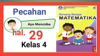 Ayo mencoba halaman 29| Mengubah pecahan| buku senang belajar matematika kelas 4